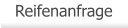 Reifenanfrage